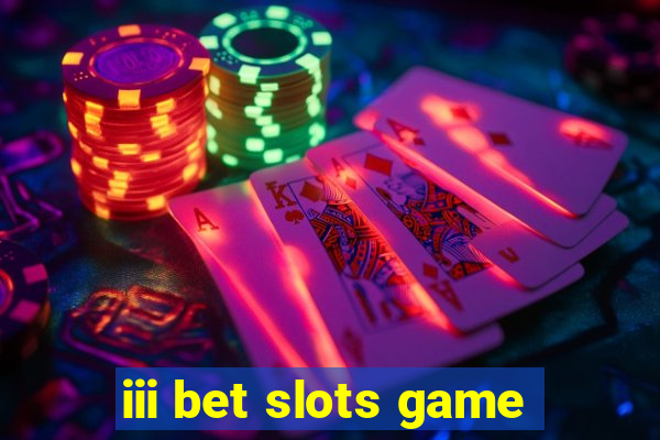 iii bet slots game