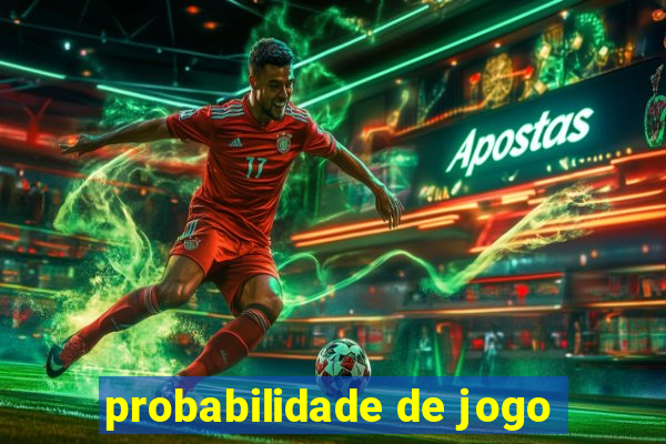 probabilidade de jogo