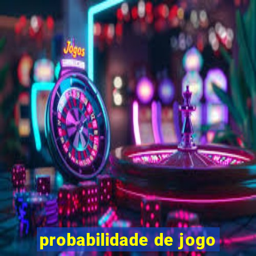 probabilidade de jogo