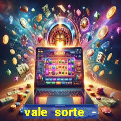 vale sorte - resultado hoje