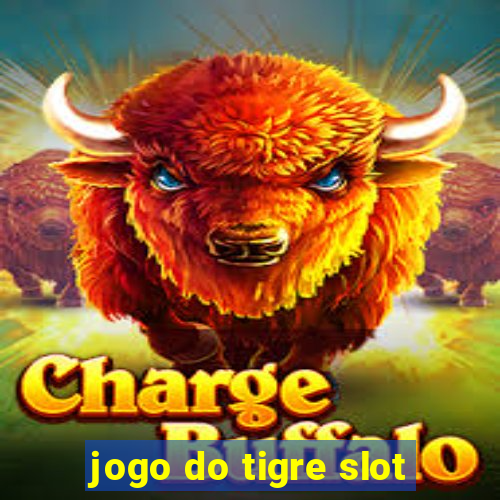 jogo do tigre slot