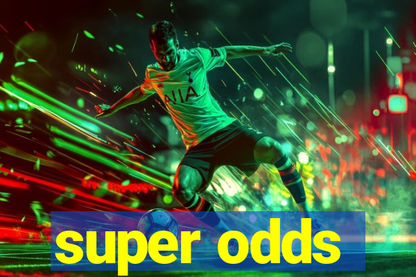 super odds