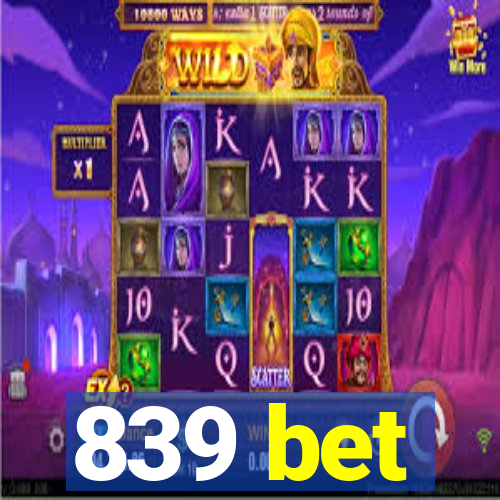 839 bet