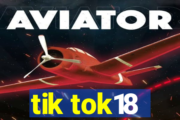 tik tok18