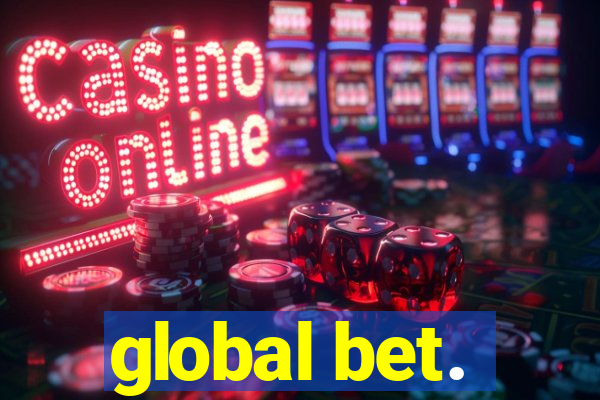 global bet.