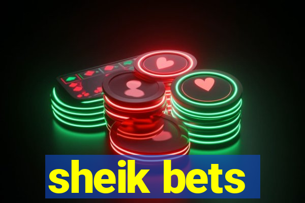 sheik bets