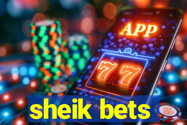 sheik bets