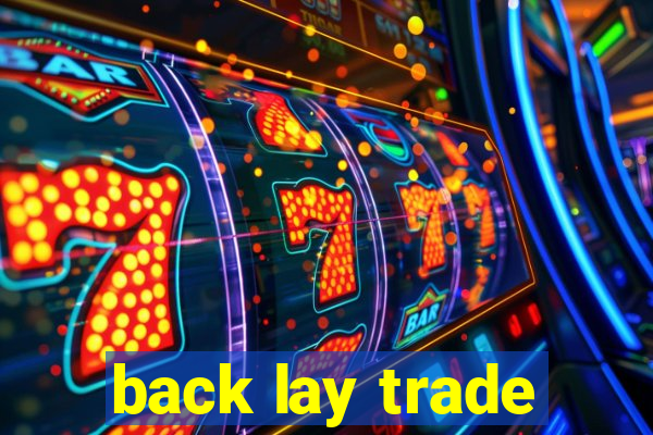 back lay trade