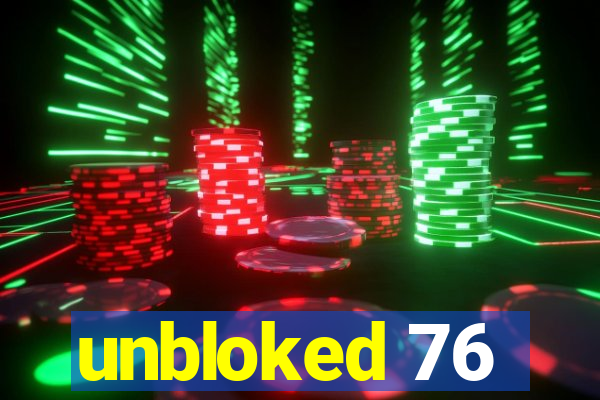 unbloked 76