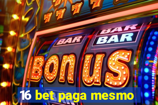 16 bet paga mesmo