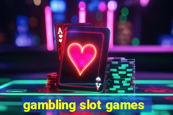 gambling slot games