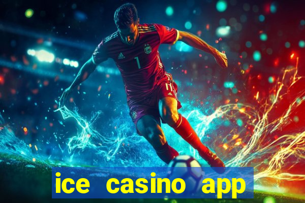 ice casino app download ios