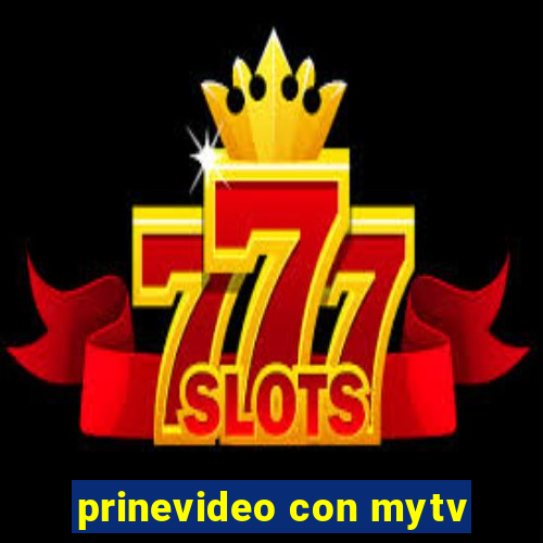 prinevideo con mytv