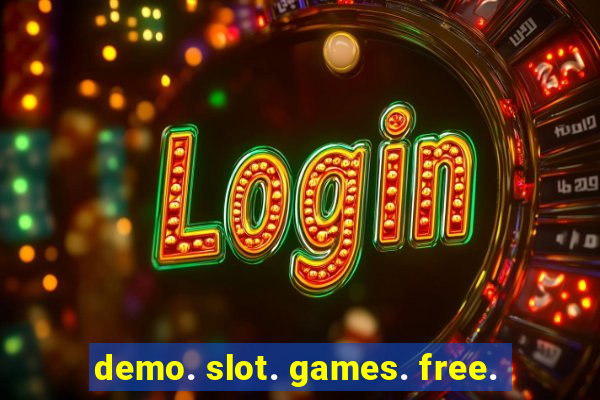 demo. slot. games. free.