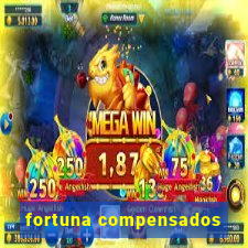 fortuna compensados