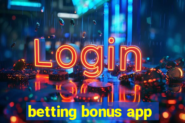 betting bonus app