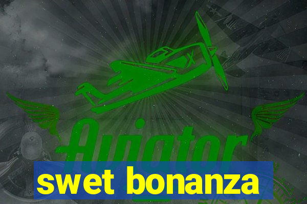 swet bonanza