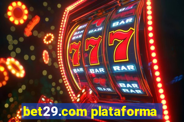 bet29.com plataforma