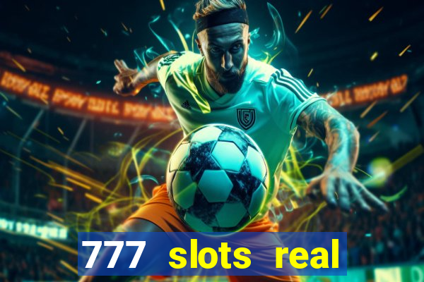 777 slots real money app