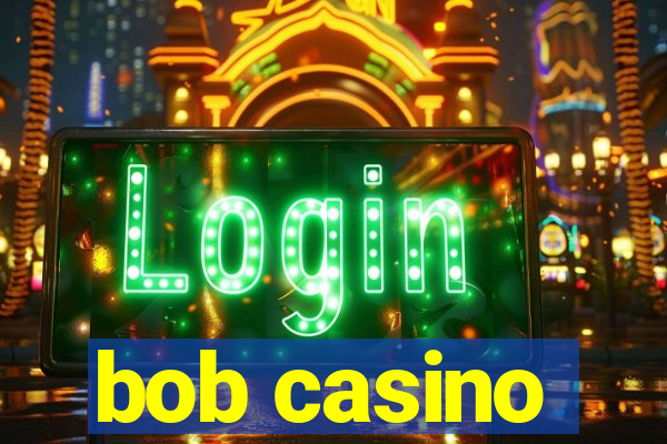 bob casino