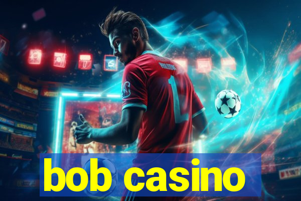 bob casino