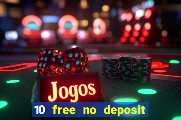 10 free no deposit casino uk 2019