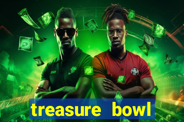 treasure bowl melhor horário para jogar