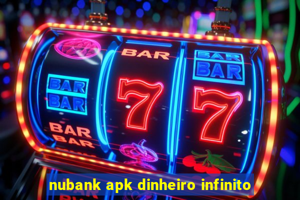 nubank apk dinheiro infinito