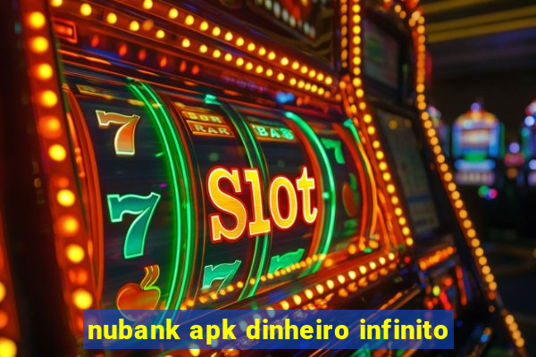 nubank apk dinheiro infinito