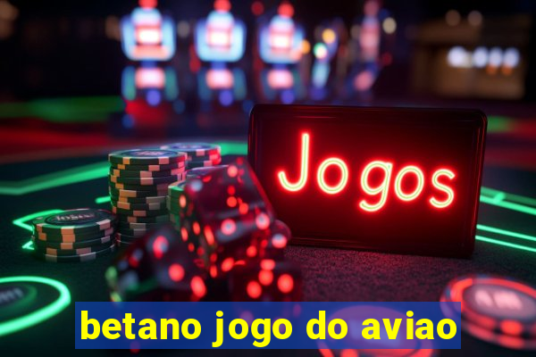 betano jogo do aviao