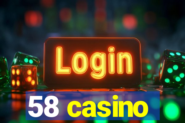 58 casino