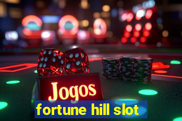 fortune hill slot