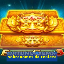 sobrenomes da realeza