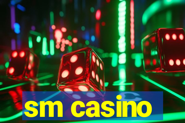 sm casino