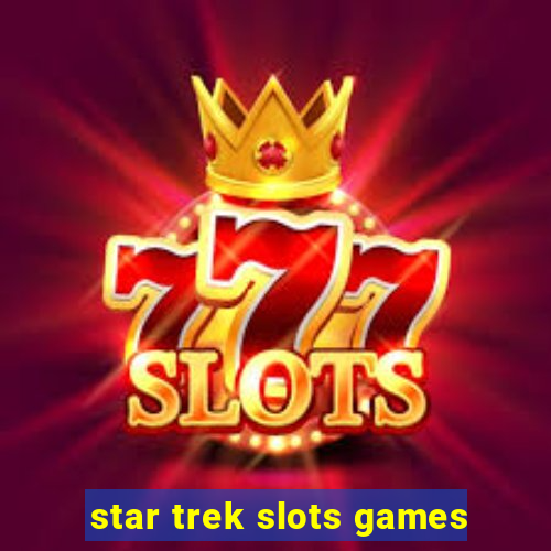 star trek slots games