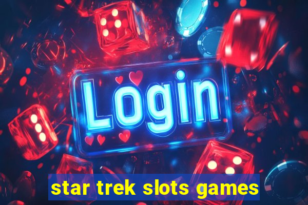 star trek slots games