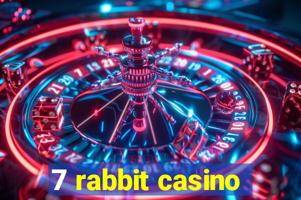 7 rabbit casino