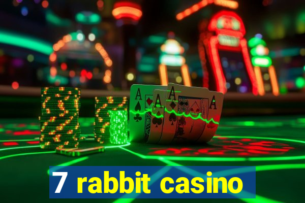 7 rabbit casino