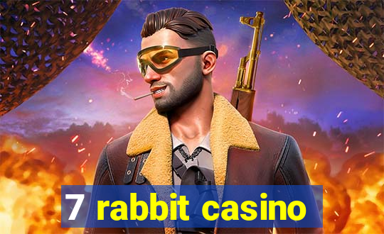 7 rabbit casino