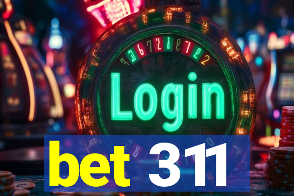 bet 311