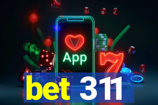 bet 311