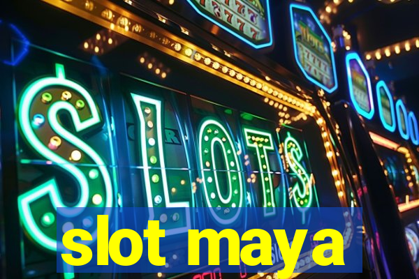 slot maya