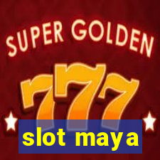 slot maya