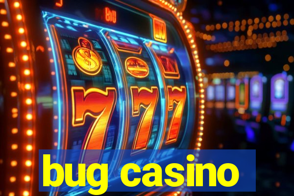 bug casino