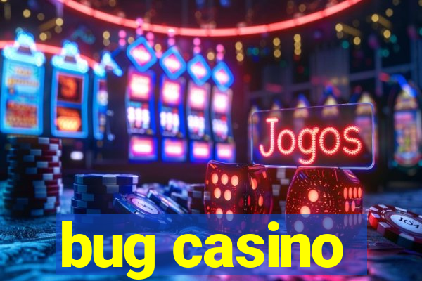 bug casino