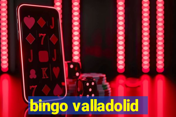 bingo valladolid