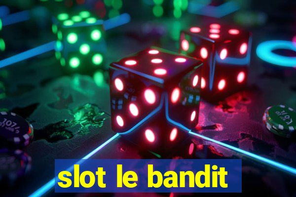 slot le bandit