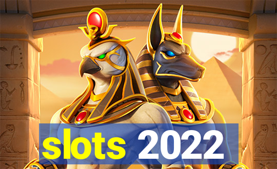 slots 2022