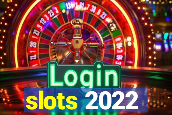 slots 2022