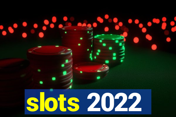 slots 2022